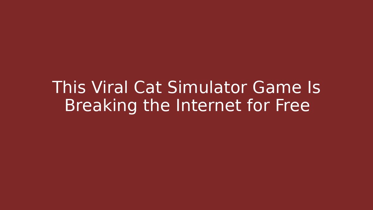 This Viral Cat Simulator Game Is Breaking the Internet for Free