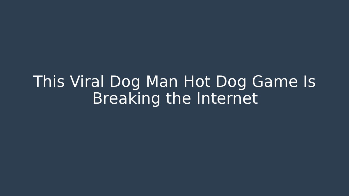 This Viral Dog Man Hot Dog Game Is Breaking the Internet