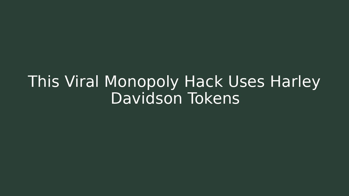 This Viral Monopoly Hack Uses Harley Davidson Tokens