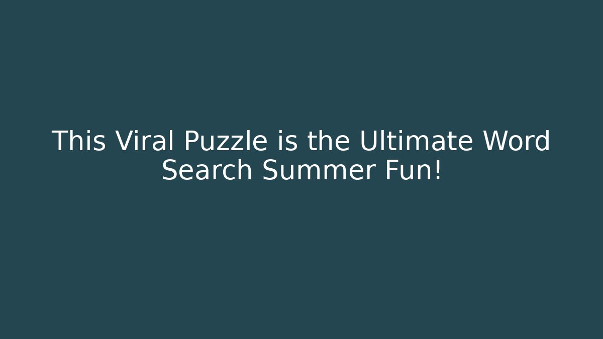 This Viral Puzzle is the Ultimate Word Search Summer Fun!