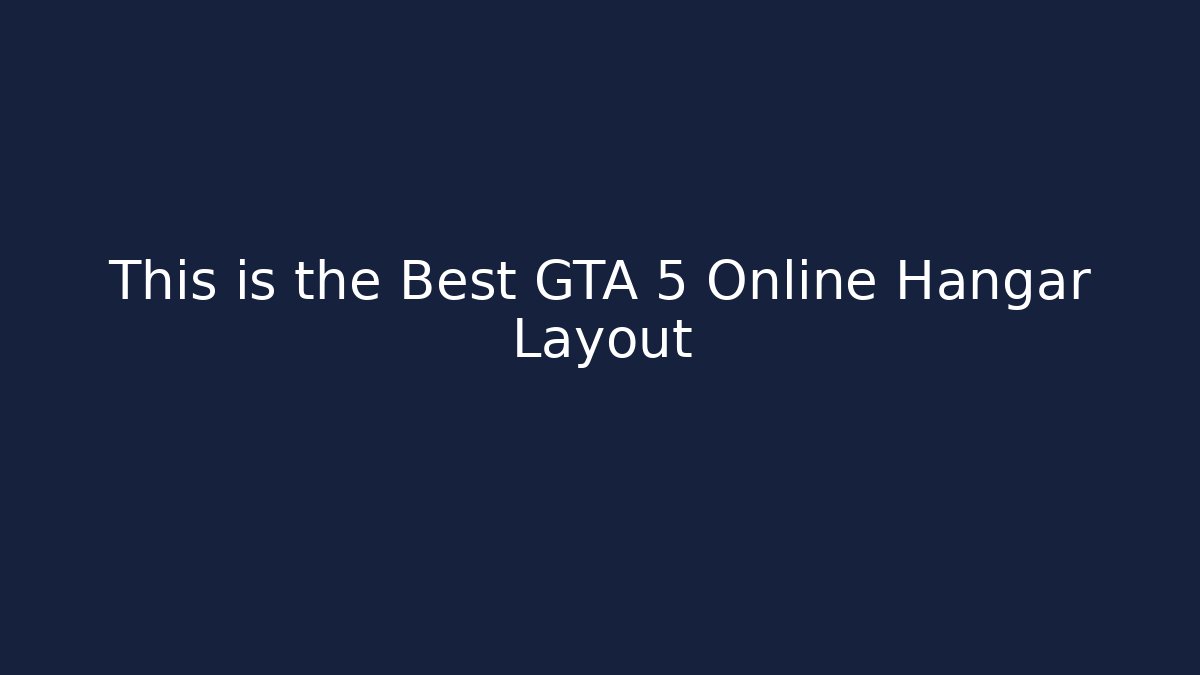 This is the Best GTA 5 Online Hangar Layout