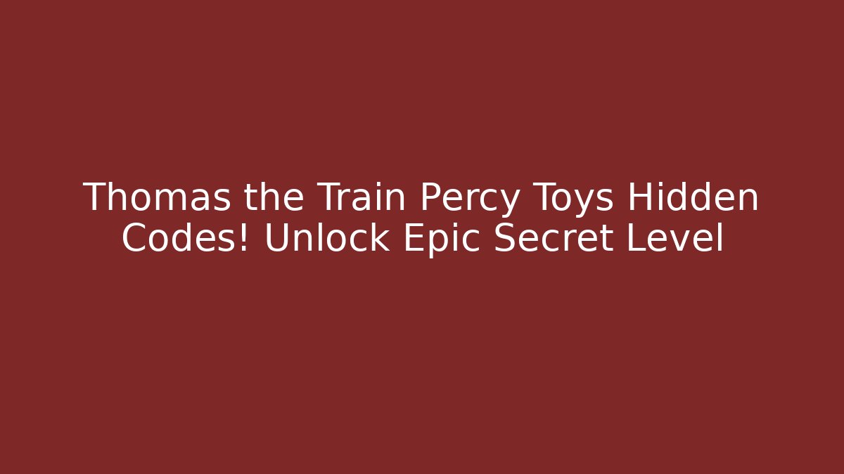 Thomas the Train Percy Toys Hidden Codes! Unlock Epic Secret Level