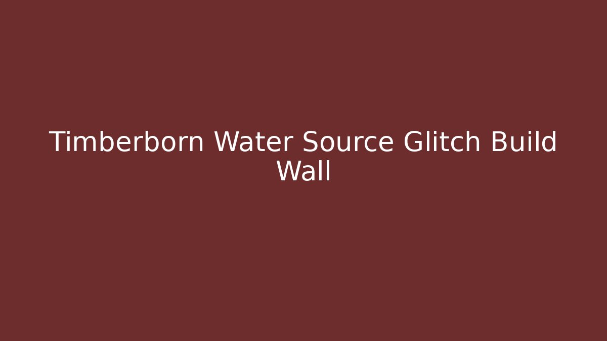 Timberborn Water Source Glitch Build Wall - Celivion