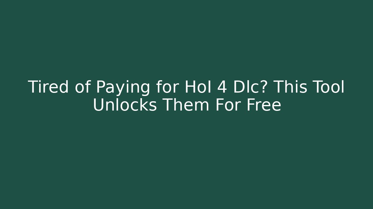 Tired of Paying for HoI 4 Dlc? This Tool Unlocks Them For Free