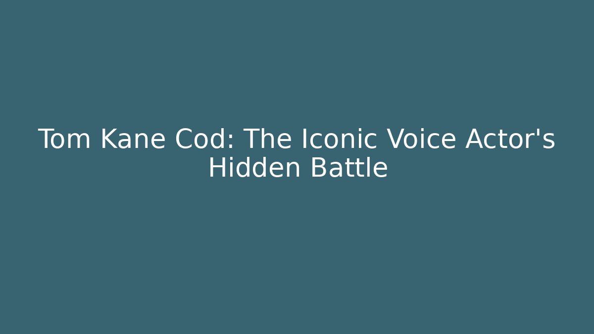 Tom Kane Cod: The Iconic Voice Actor's Hidden Battle