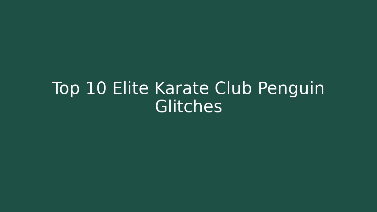Top 10 Elite Karate Club Penguin Glitches