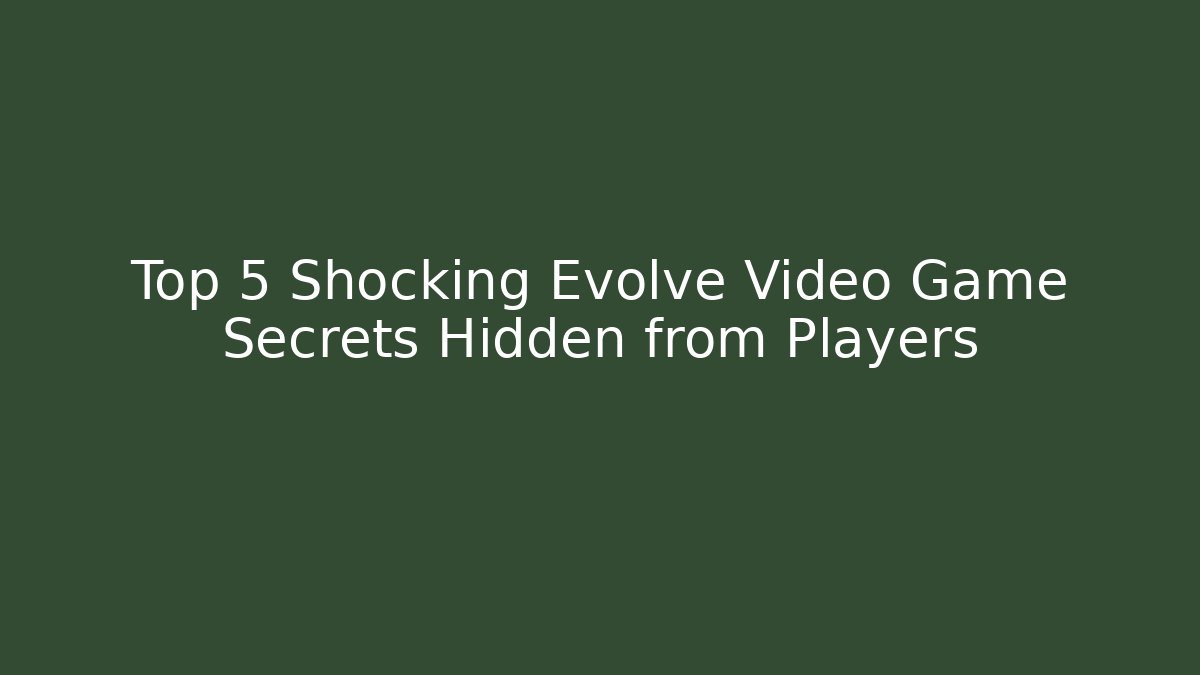 Top 5 Shocking Evolve Video Game Secrets Hidden from Players