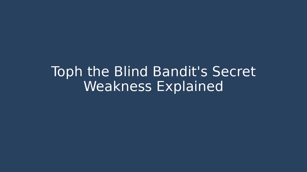 Toph the Blind Bandit's Secret Weakness Explained