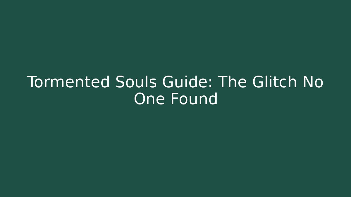 Tormented Souls Guide: The Glitch No One Found