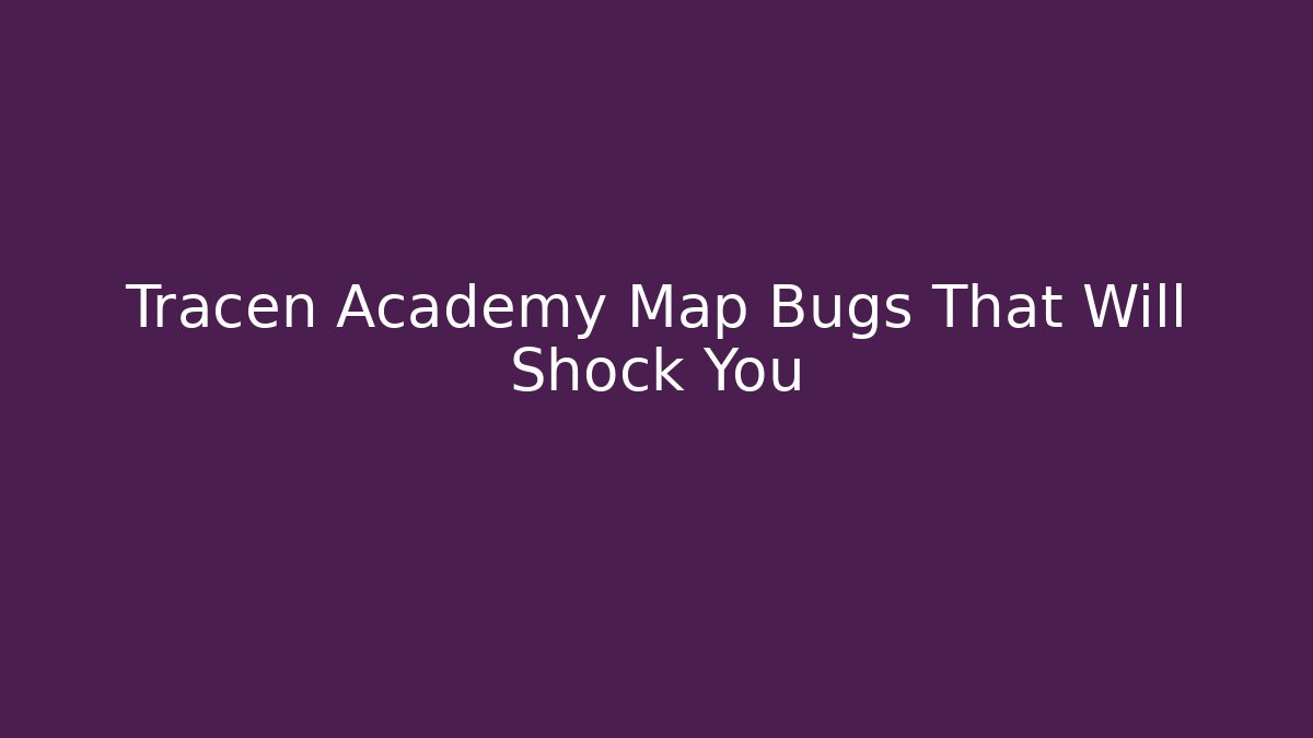 Tracen Academy Map Bugs That Will Shock You