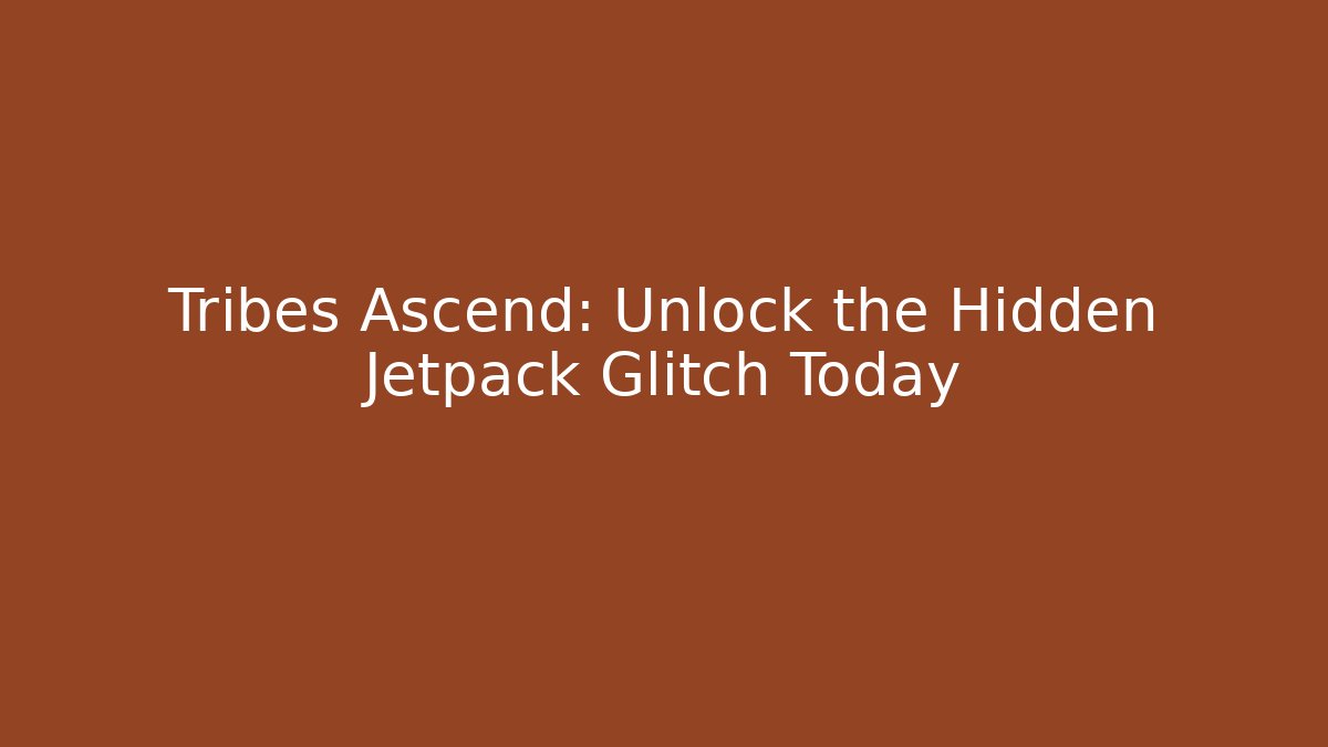 Tribes Ascend: Unlock the Hidden Jetpack Glitch Today