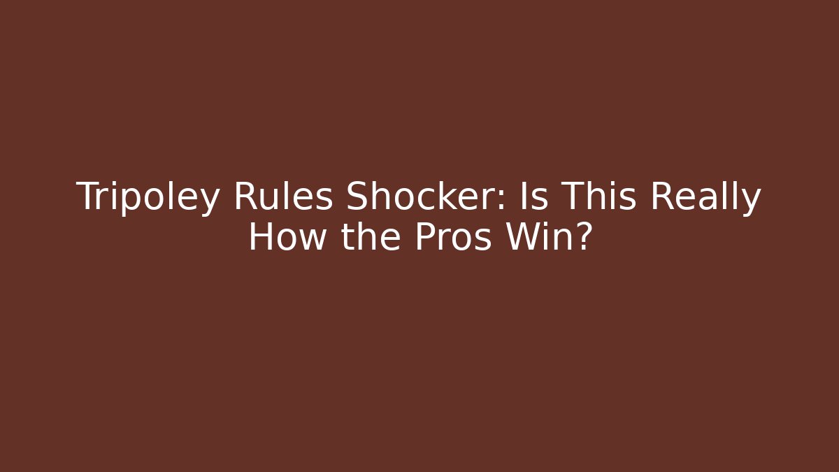 Tripoley Rules Shocker: Is This Really How the Pros Win?