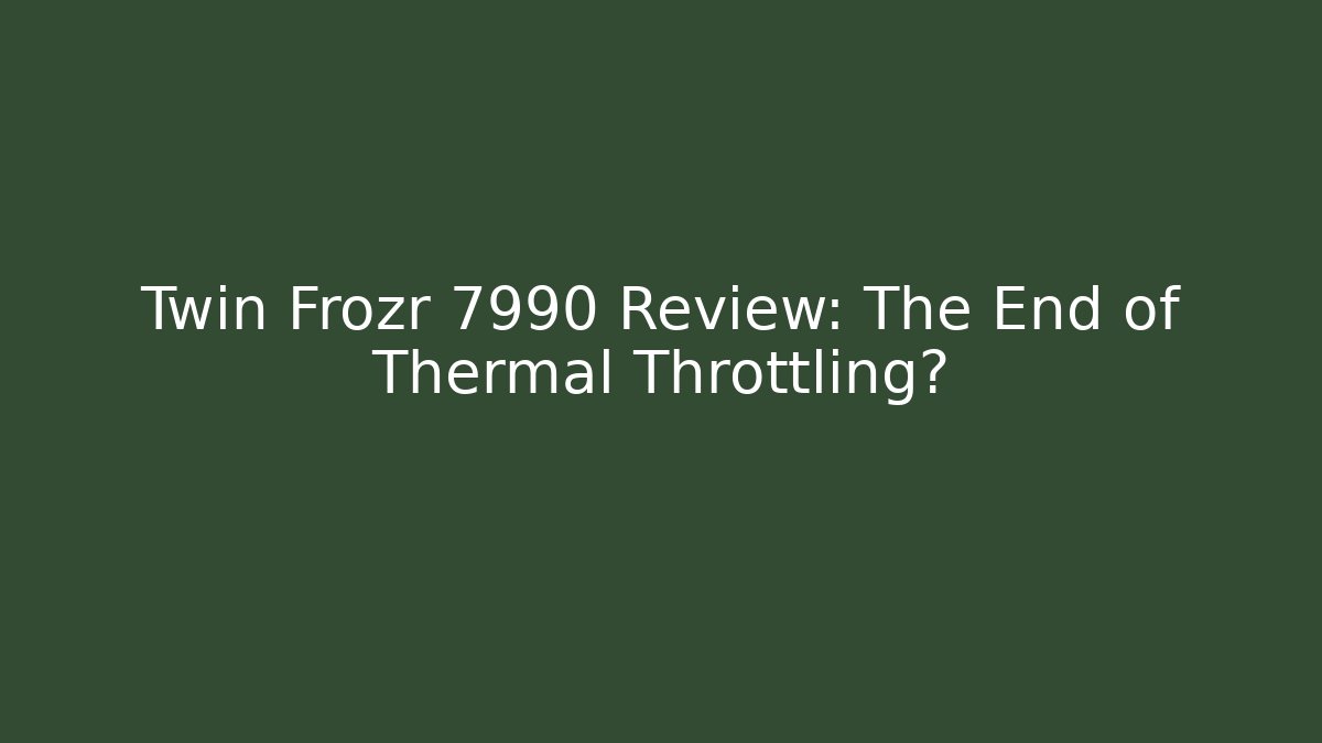 Twin Frozr 7990 Review: The End of Thermal Throttling?