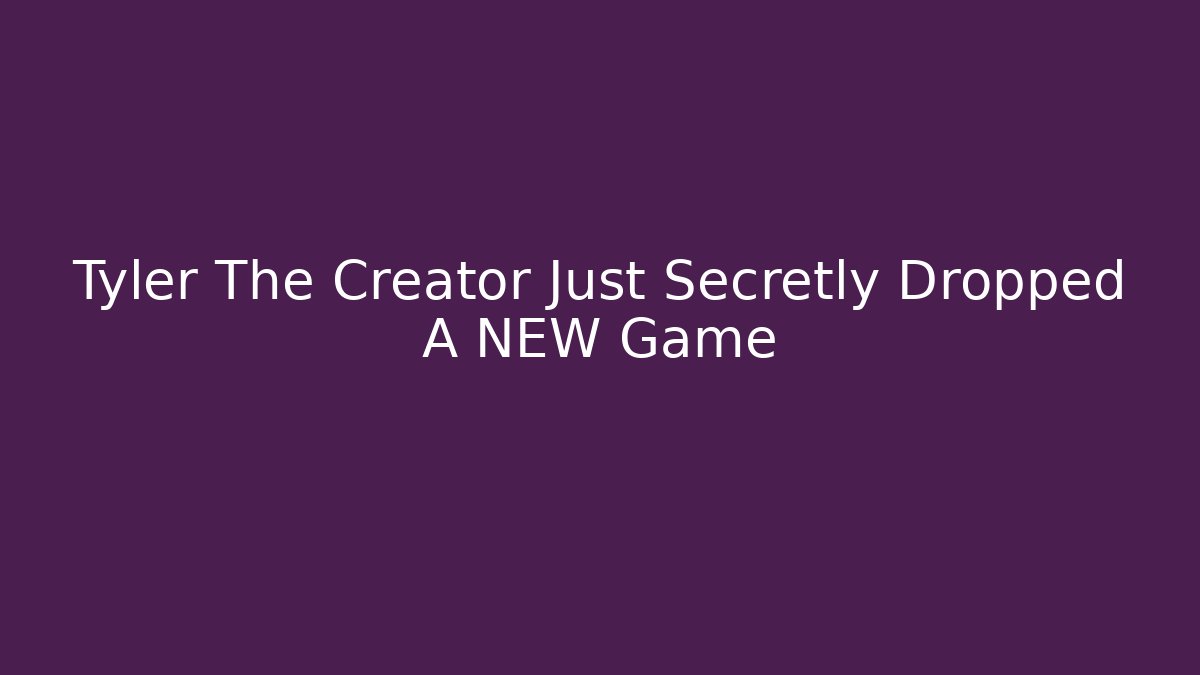 Tyler The Creator Just Secretly Dropped A NEW Game