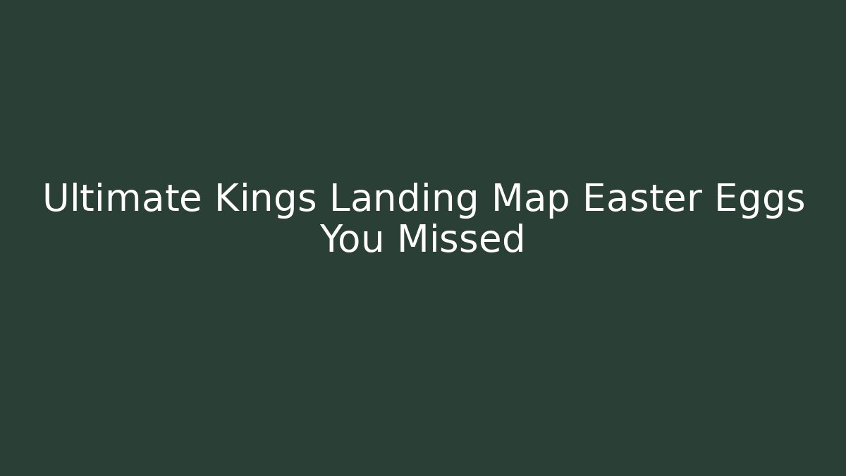 Ultimate Kings Landing Map Easter Eggs You Missed
