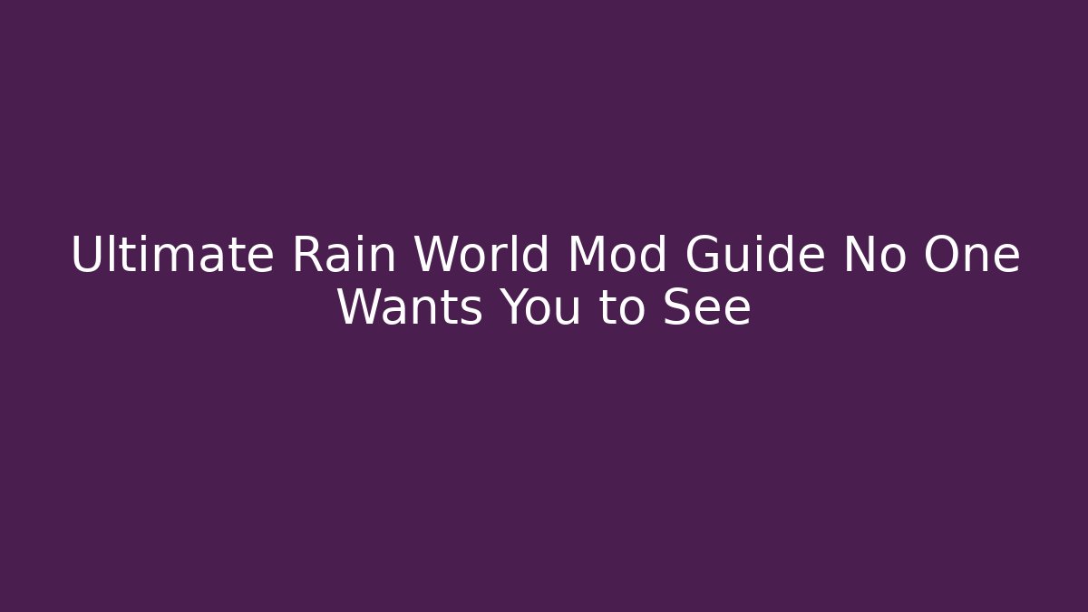 Ultimate Rain World Mod Guide No One Wants You to See - Celivion