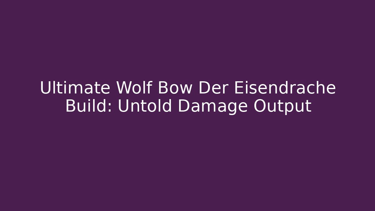 Ultimate Wolf Bow Der Eisendrache Build: Untold Damage Output - Celivion