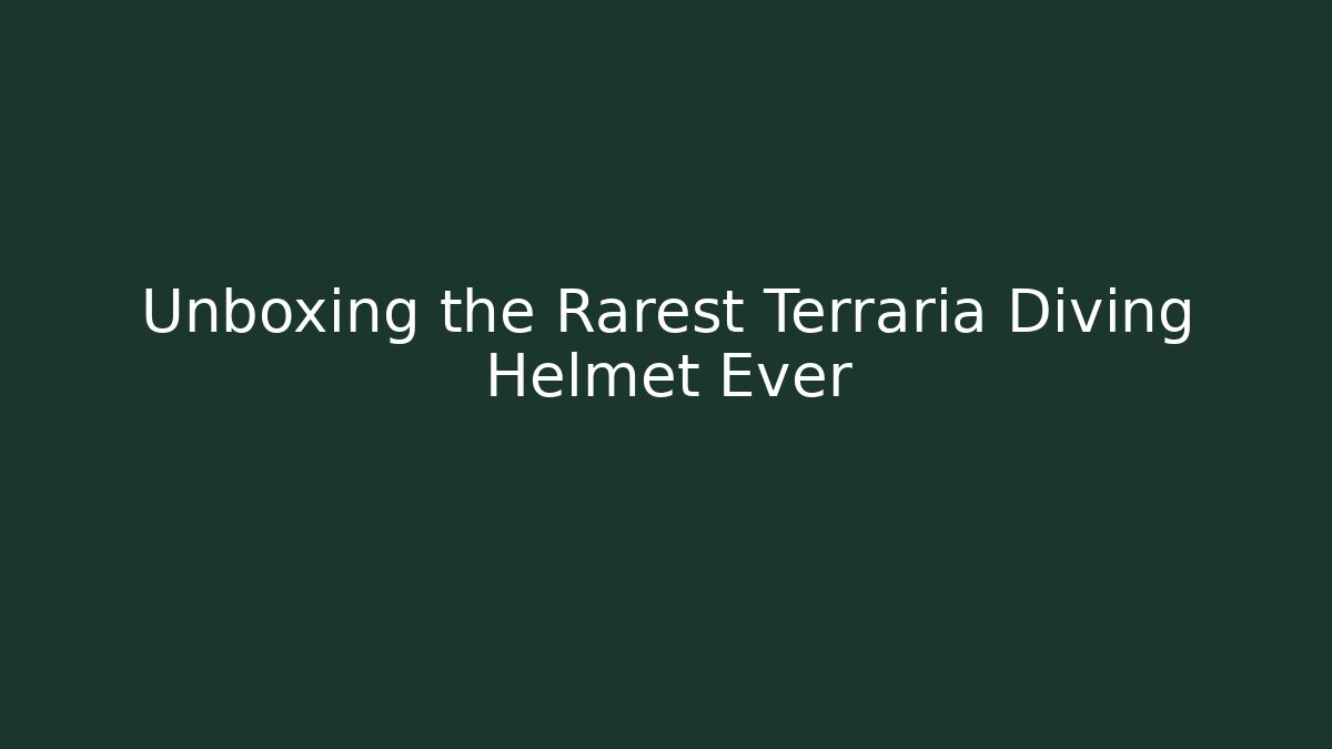 Unboxing the Rarest Terraria Diving Helmet Ever