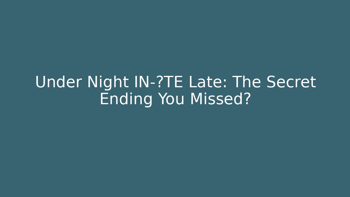 Under Night IN-ΛTE Late: The Secret Ending You Missed?