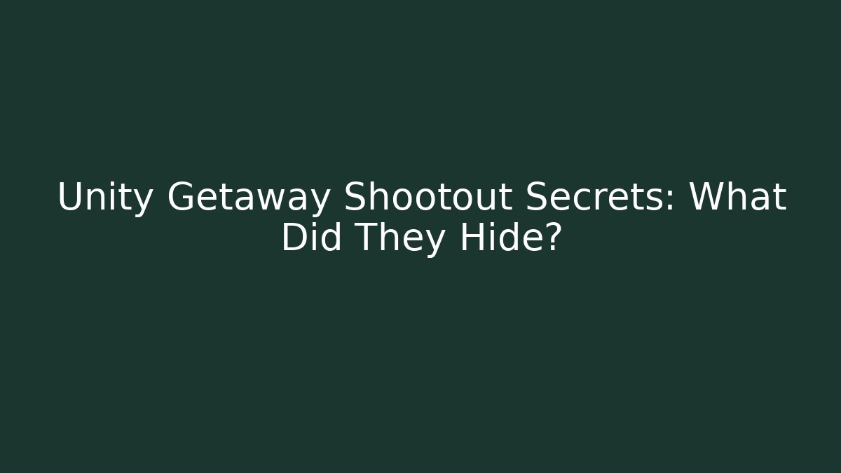 Unity Getaway Shootout Secrets: What Did They Hide?