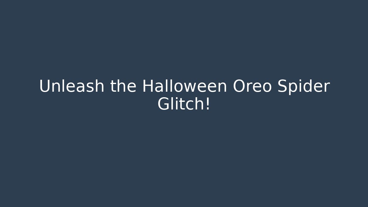 Unleash the Halloween Oreo Spider Glitch!