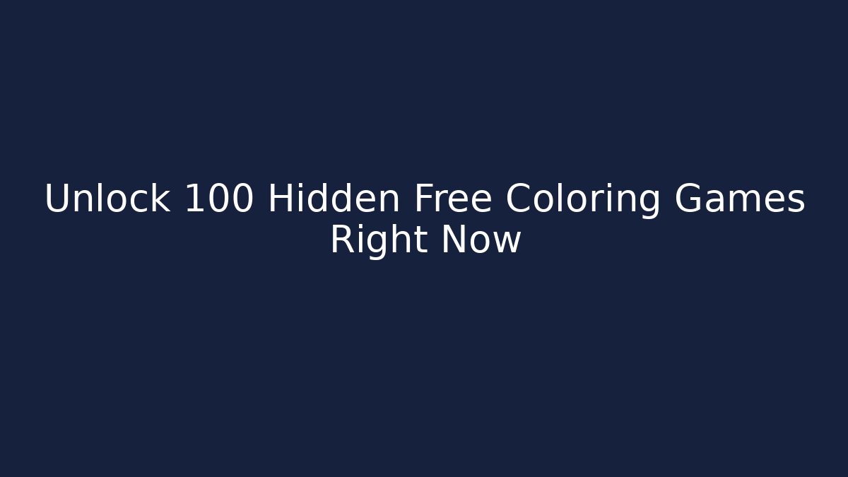 Unlock 100+ Hidden Free Coloring Games Right Now