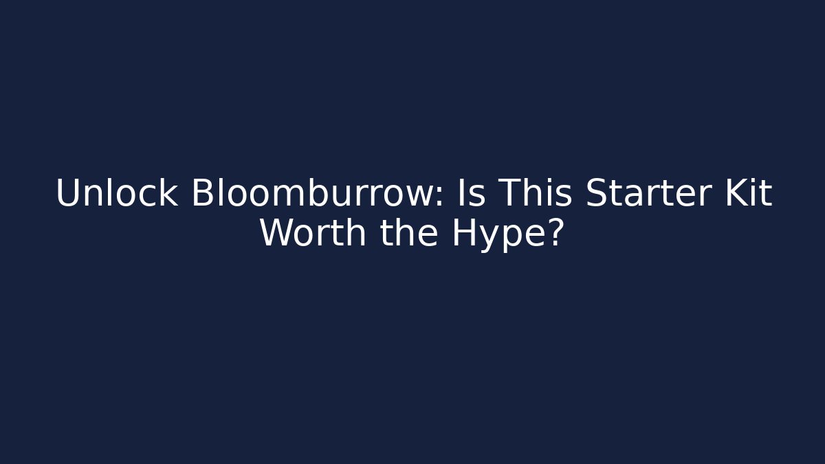 Unlock Bloomburrow: Is This Starter Kit Worth the Hype?