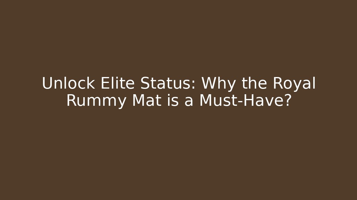 Unlock Elite Status: Why the Royal Rummy Mat is a Must-Have?