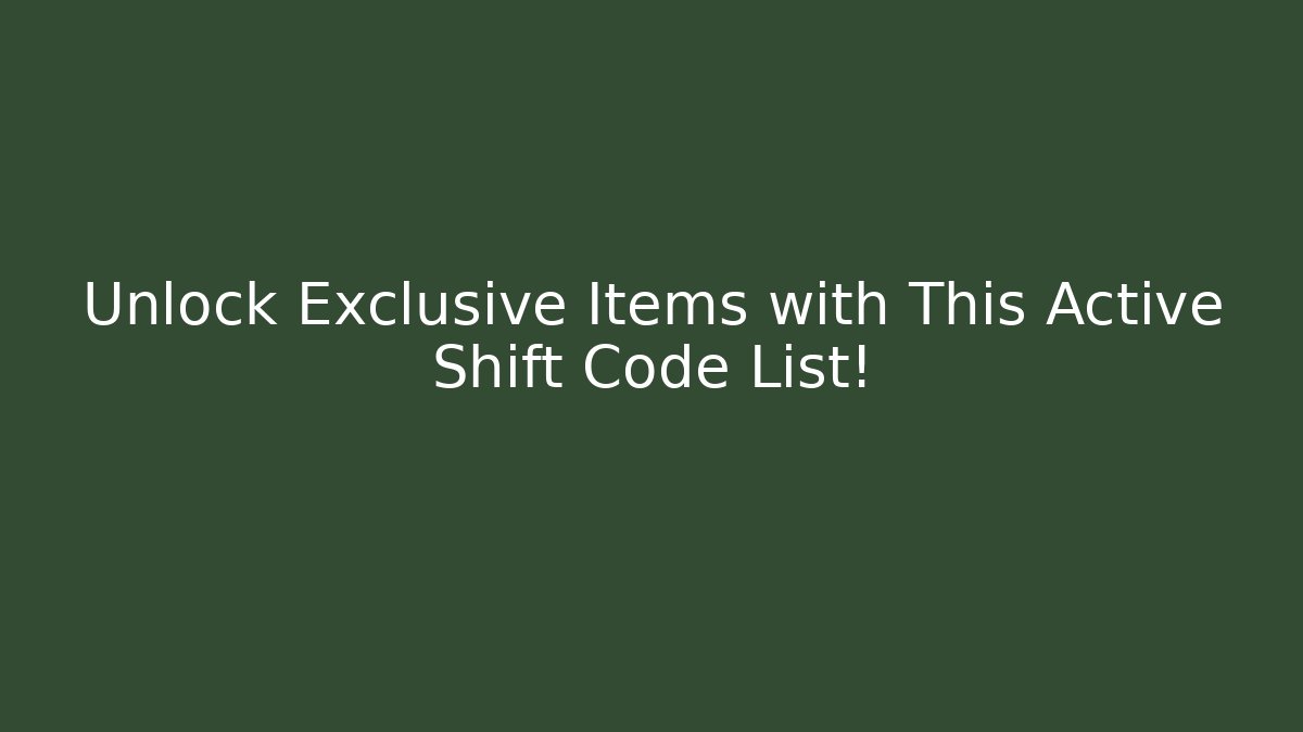 Unlock Exclusive Items with This Active Shift Code List! - Celivion