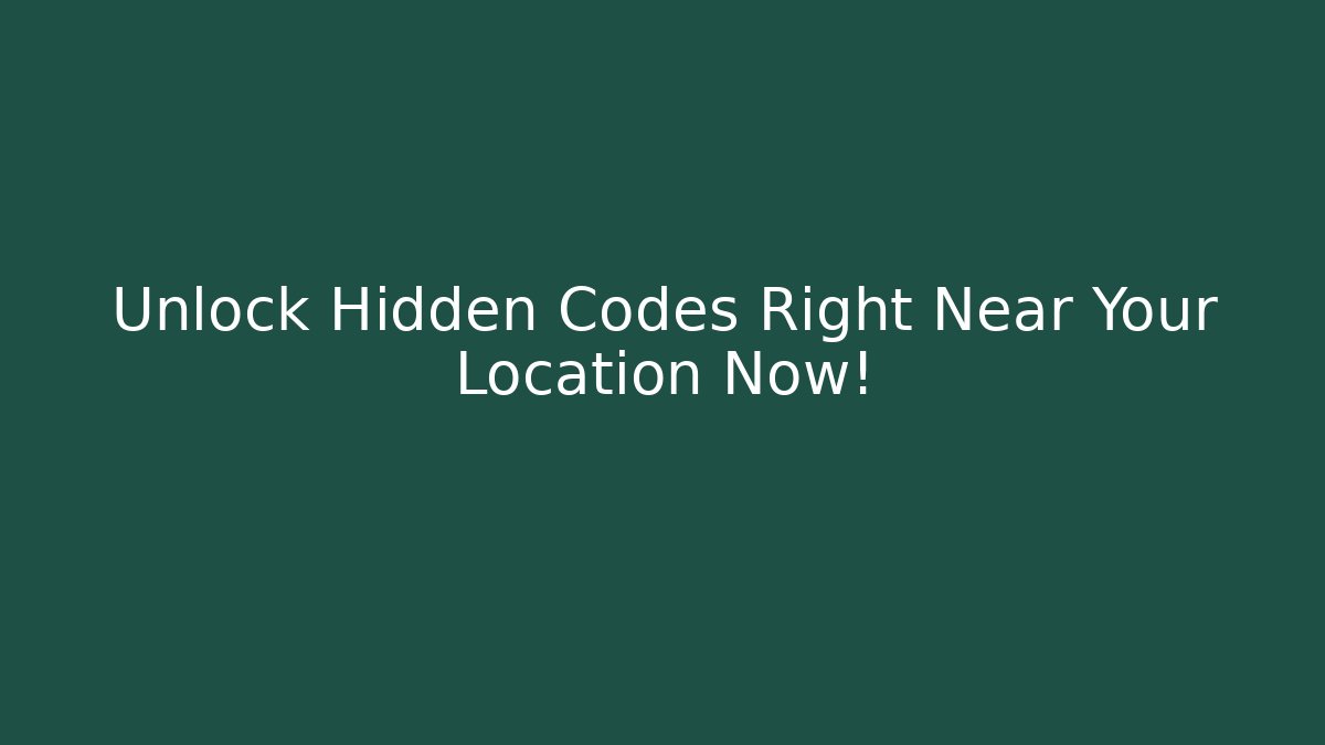 Unlock Hidden Codes Right Near Your Location Now! - Celivion