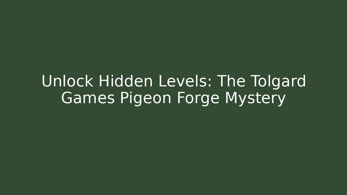 Unlock Hidden Levels: The Tolgard Games Pigeon Forge Mystery