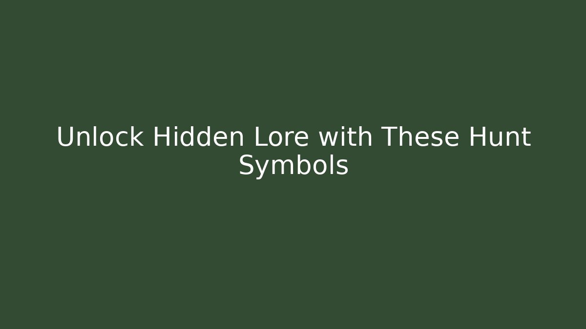 Unlock Hidden Lore with These Hunt Symbols