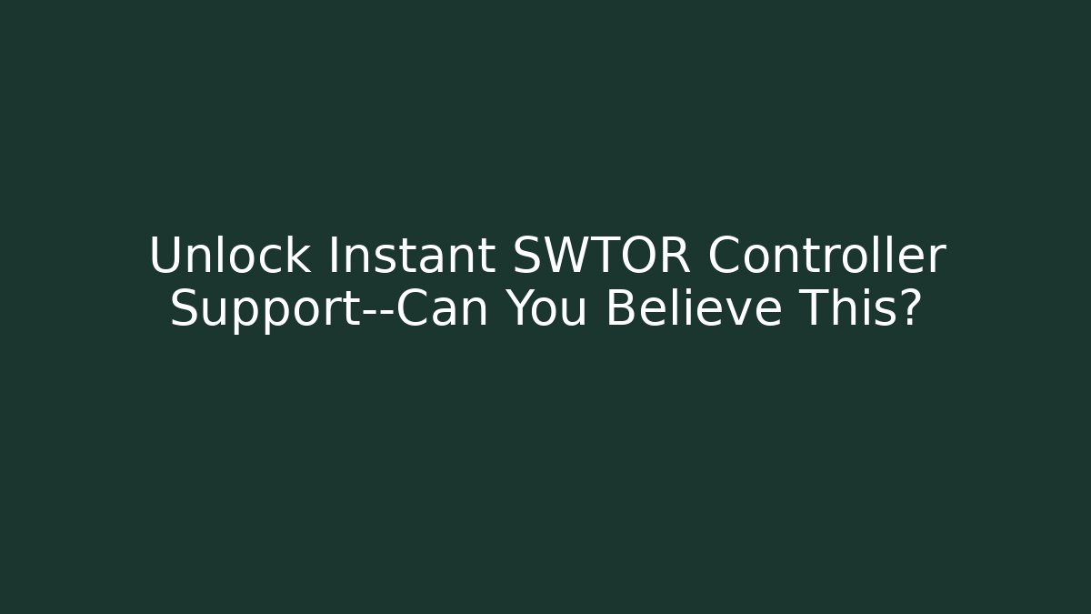 Unlock Instant SWTOR Controller Support—Can You Believe This?