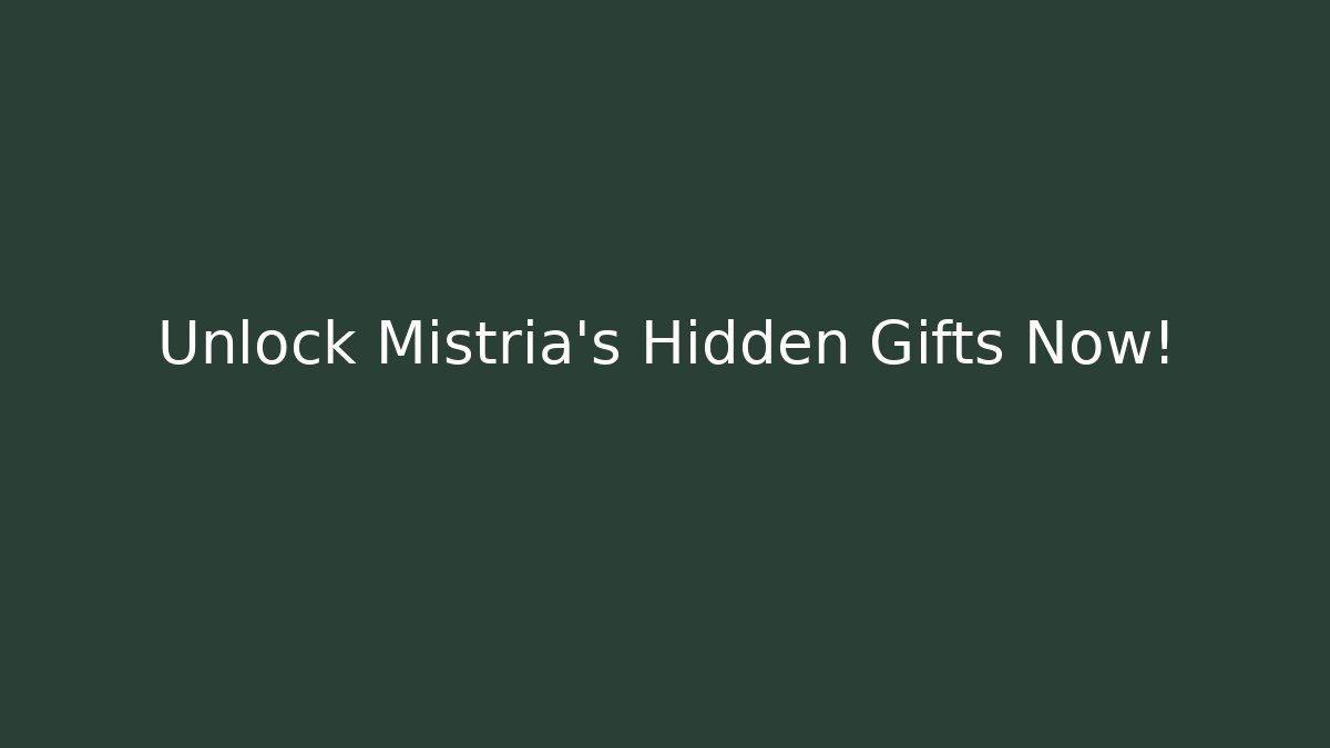 Unlock Mistria's Hidden Gifts Now!