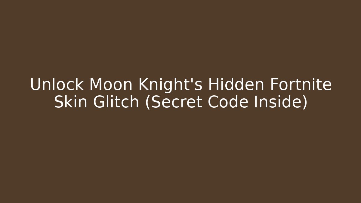 Unlock Moon Knight's Hidden Fortnite Skin Glitch (Secret Code Inside)