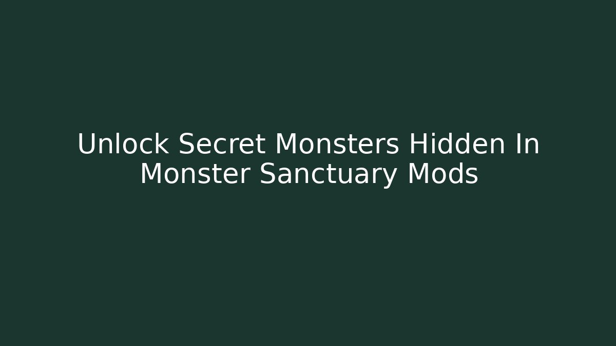 Unlock Secret Monsters Hidden In Monster Sanctuary Mods