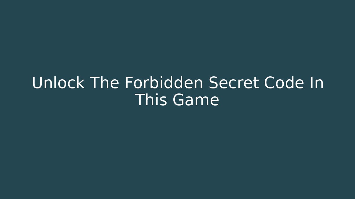 Unlock The Forbidden Secret Code In This Game - Celivion