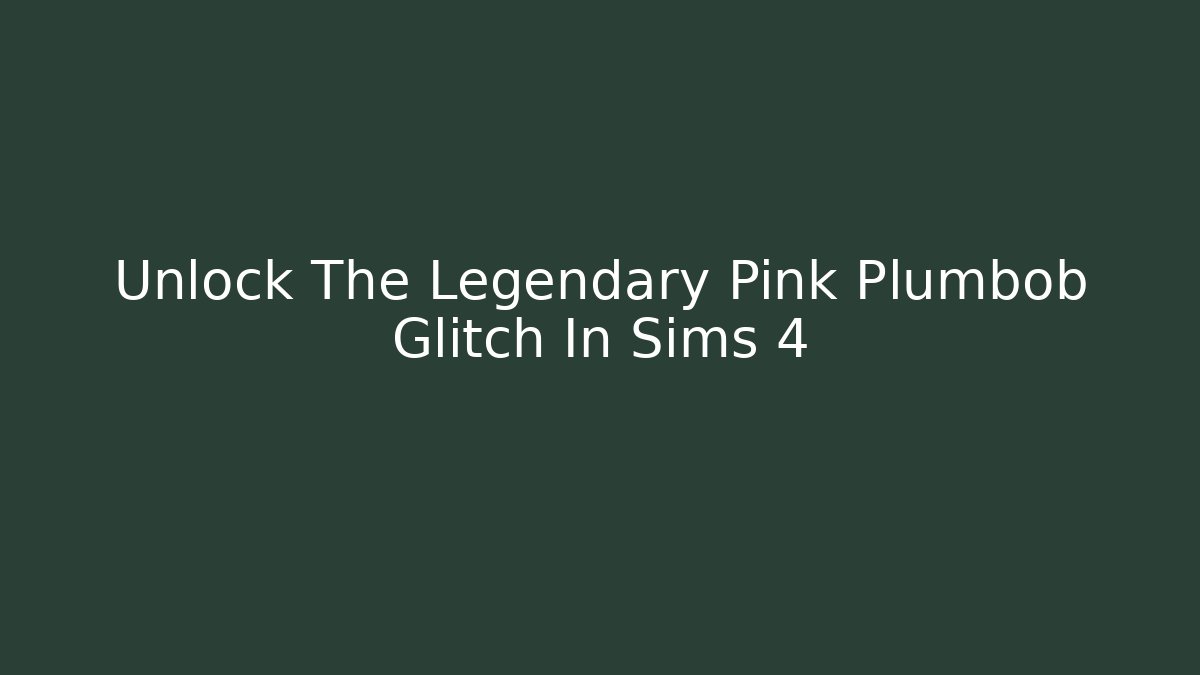 Unlock The Legendary Pink Plumbob Glitch In Sims 4