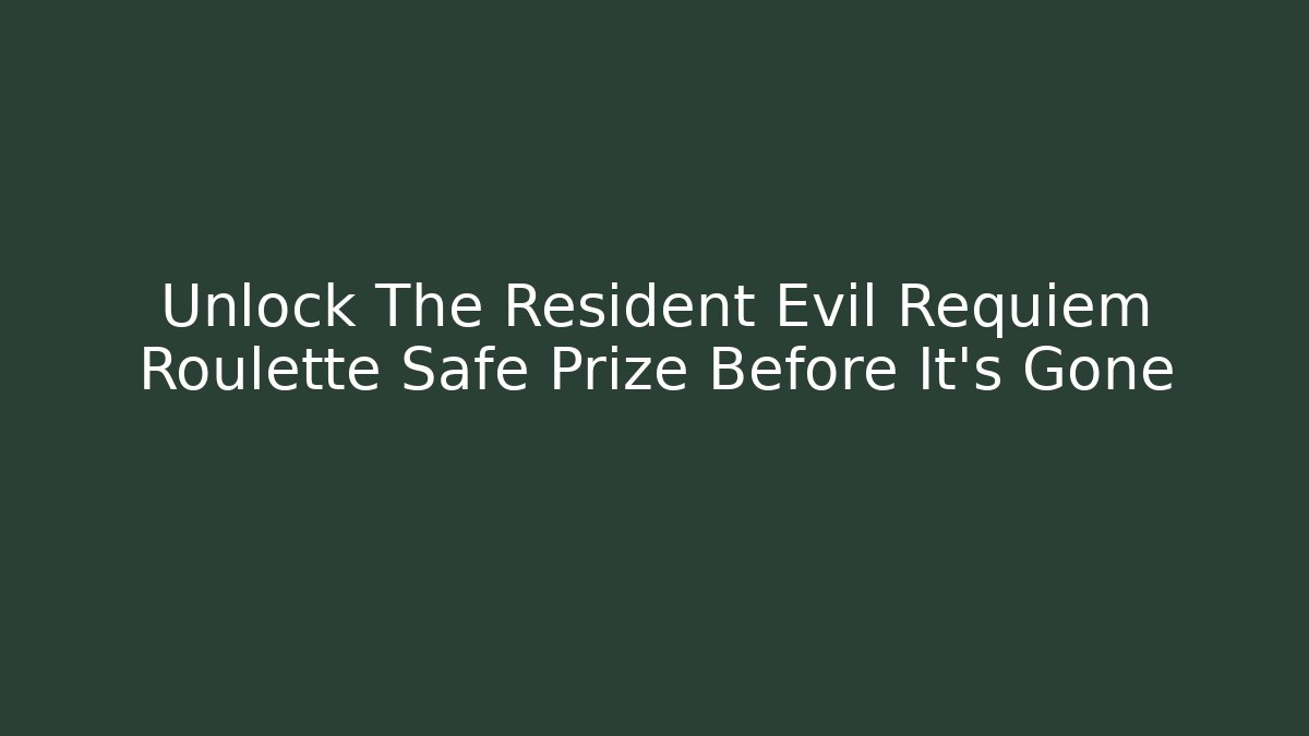 Unlock The Resident Evil Requiem Roulette Safe Prize Before It's Gone