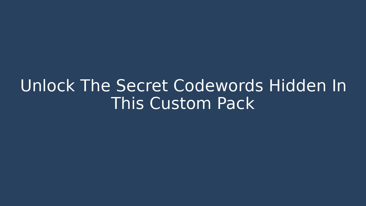 Unlock The Secret Codewords Hidden In This Custom Pack