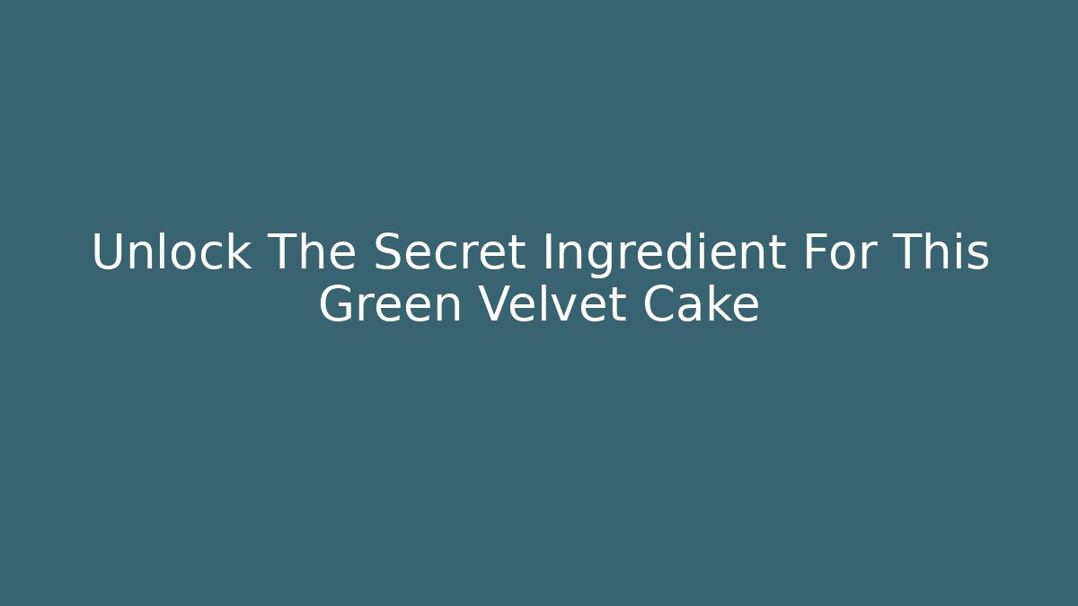 Unlock The Secret Ingredient For This Green Velvet Cake