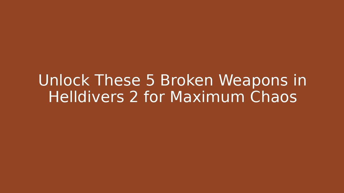 Unlock These 5 Broken Weapons in Helldivers 2 for Maximum Chaos