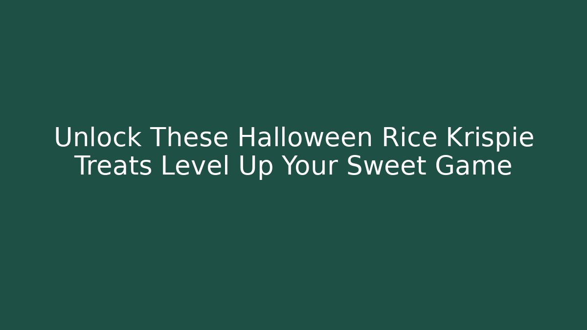 Unlock These Halloween Rice Krispie Treats Level Up Your Sweet Game