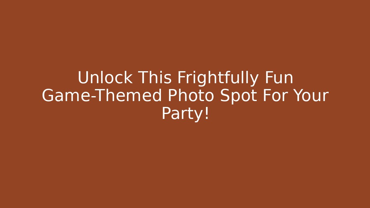 Unlock This Frightfully Fun Game-Themed Photo Spot For Your Party!