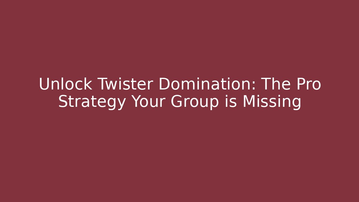Unlock Twister Domination: The Pro Strategy Your Group is Missing
