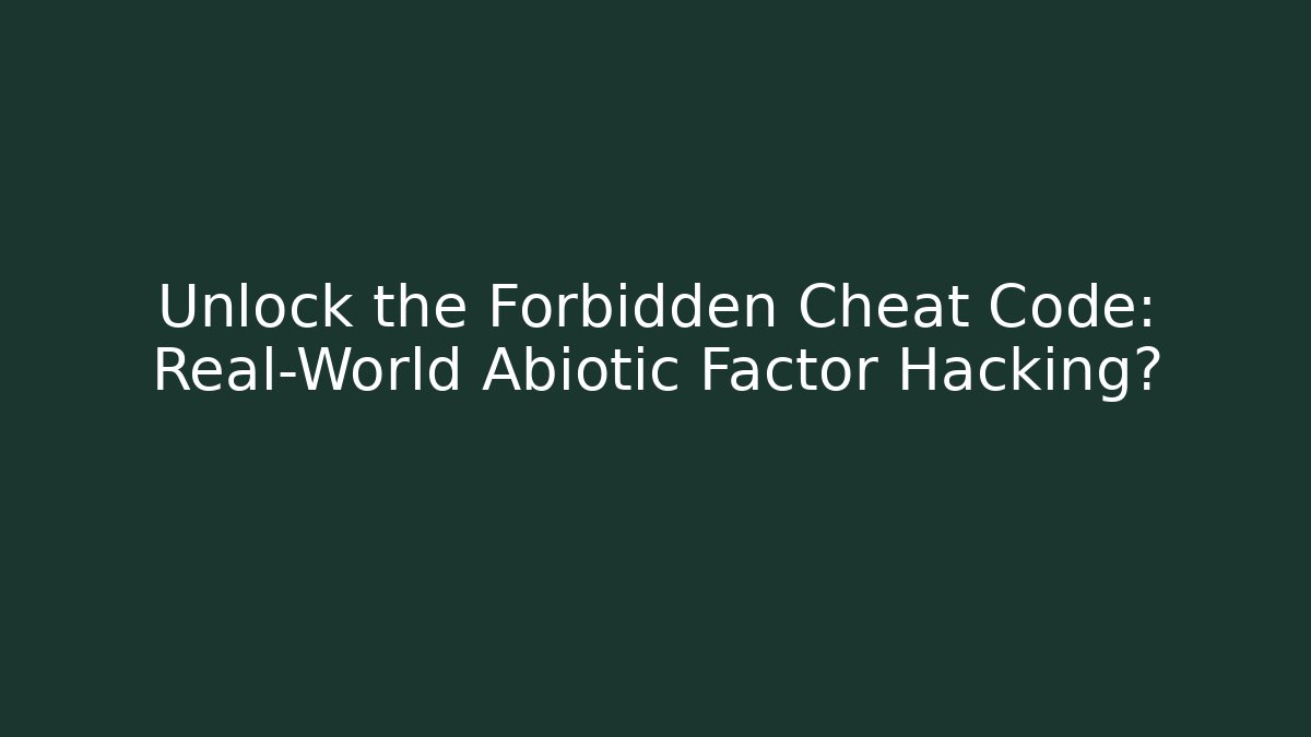 Unlock the Forbidden Cheat Code: Real-World Abiotic Factor Hacking? - Celivion