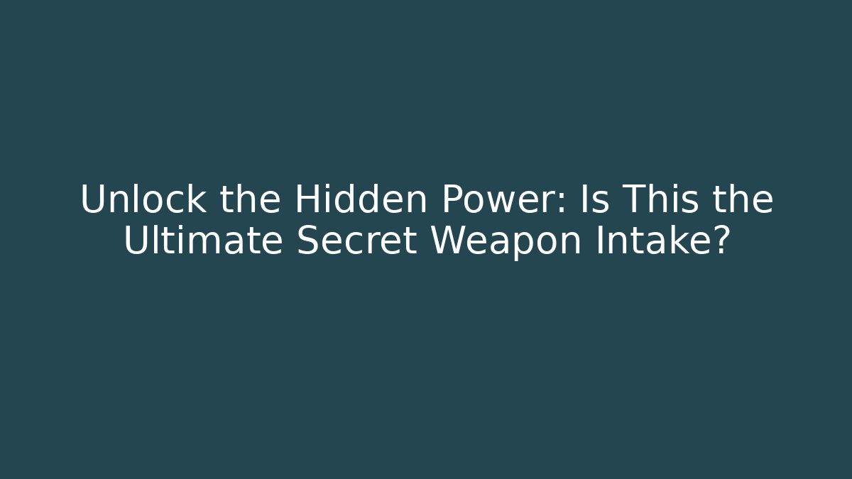 Unlock the Hidden Power: Is This the Ultimate Secret Weapon Intake?