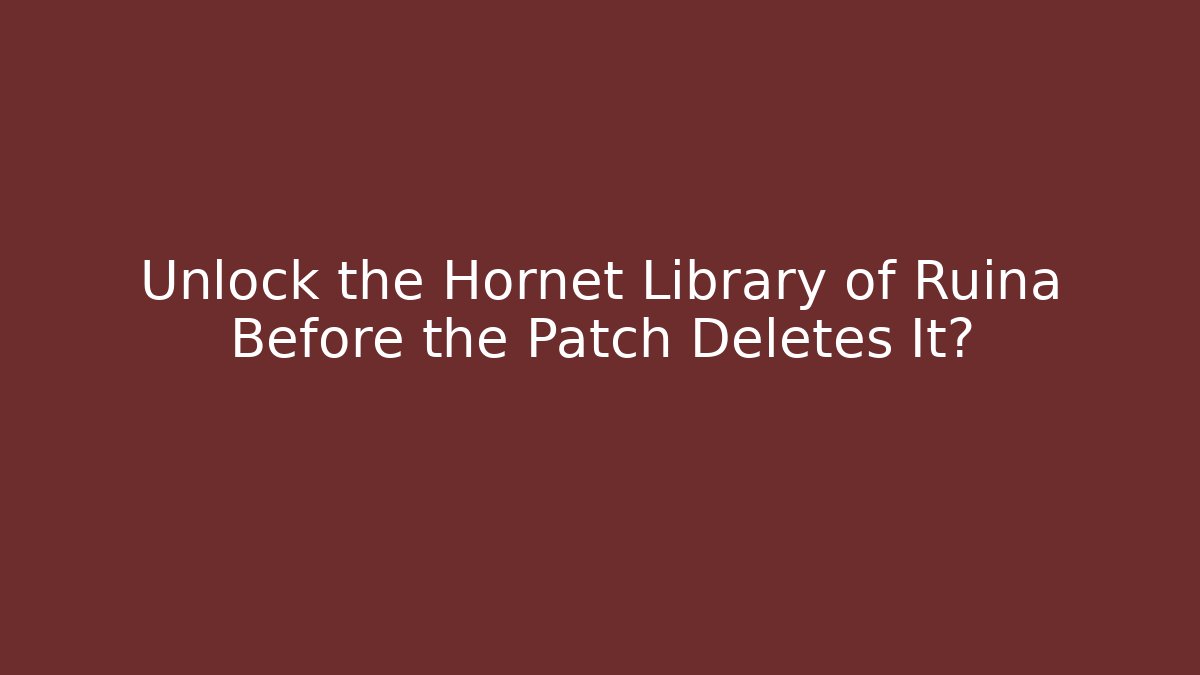 Unlock the Hornet Library of Ruina Before the Patch Deletes It?