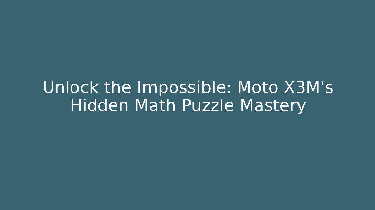 Unlock the Impossible: Moto X3M’s Hidden Math Puzzle Mastery - Celivion