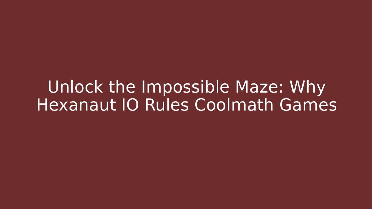 Unlock the Impossible Maze: Why Hexanaut IO Rules Coolmath Games